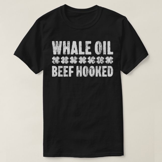 Whale Oil Beef Hooked  St  T-Shirt (Design Front)