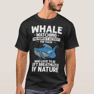 Whale Quote for Blue Whale and Beulaga Whale 9 T-Shirt