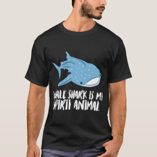 Whale Shark Is My Spirit Animal Whale Shark T-Shirt
