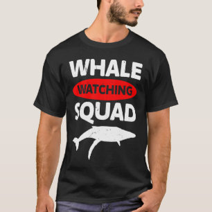 whale watching squad Whale Watching ceatacean 1 T-Shirt