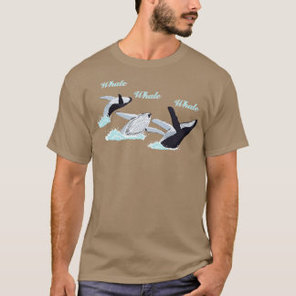 Whale whale whale 46 T-Shirt