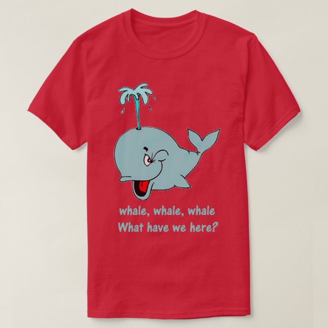 Whale whale whale 56 T-Shirt (Design Front)