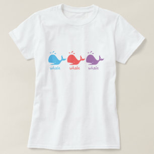 Whale Whale Whale T-Shirt