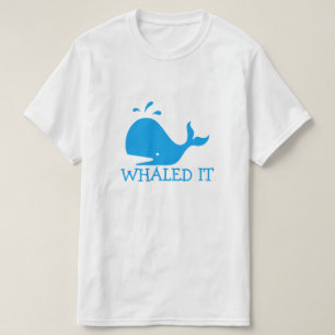Whaled It T-Shirt