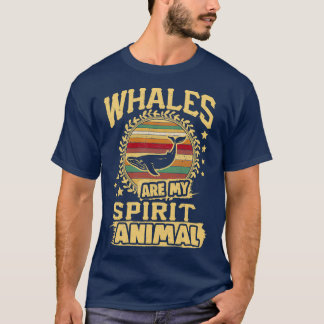 Whales Are My Spirit Animals Whale art Whale love T-Shirt