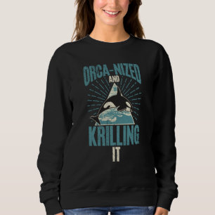 Whales Watch Dolphin Pottwhal Saying Orca Whale Sweatshirt