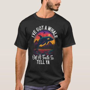 Whales Watch Dolphin Pottwhal Saying Orca Whale T-Shirt