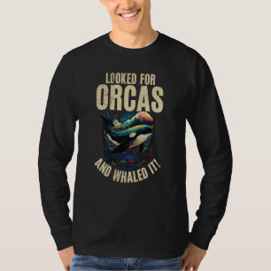 Whales Watch Dolphin Pottwhal Saying Orca Whale T-Shirt