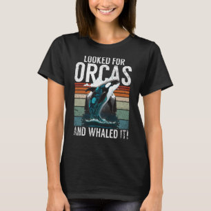 Whales Watch Dolphin Pottwhal Saying Orca Whale T-Shirt