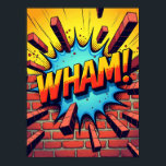 WHAM! Pop Art Comic Style Poster<br><div class="desc">This poster is an explosive tribute to the most dramatic moments in classic superhero comics. It captures the very second of impact, where the 3D word "WHAM!" acts as a shockwave, blasting through a brick wall and sending pieces flying. This artwork is a static yet incredibly dynamic scene that perfectly...</div>
