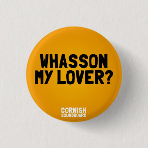 Whasson My Lover? A Cornish Soundboard Badge