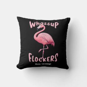 Whassup Flockers Flamingo Design  A Flamazing Cushion