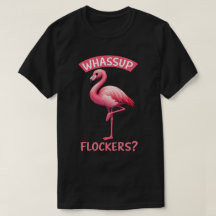 Whassup Flockers Flamingo Funny Summer