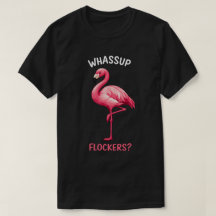 Whassup Flockers Funny Flamingo Summer