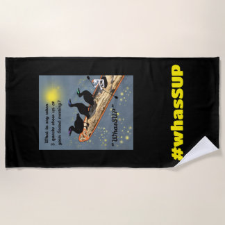 "WhasSUP" with ducks on the SUP board Beach Towel
