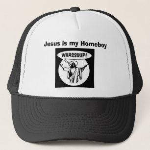whassupjesus_lrg, Jesus is my Homeboy Trucker Hat