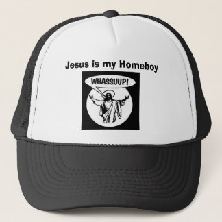 whassupjesus_lrg, Jesus is my Homeboy Trucker Hat