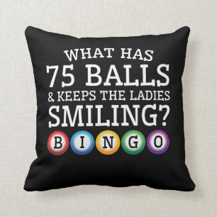 What 75 Balls Keep Ladies Smiling Bingo Cushion