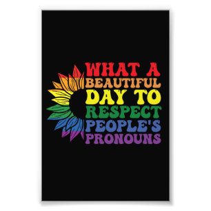 What A Beautiful Day to Respect Other People's  Photo Print