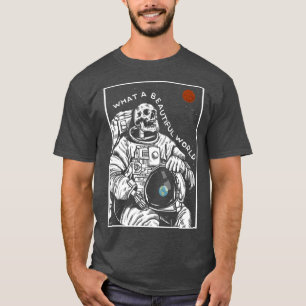 What A Beautiful World Mars Space Science Skeleton T-Shirt