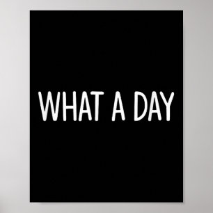 What A Day - Black V-neck , Uni-adults, Small, Sho Poster