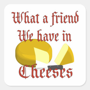 What a friend we have in Cheeses Square Sticker