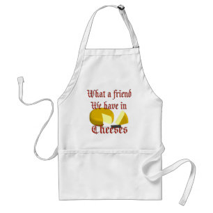 What a friend we have in Cheeses Standard Apron