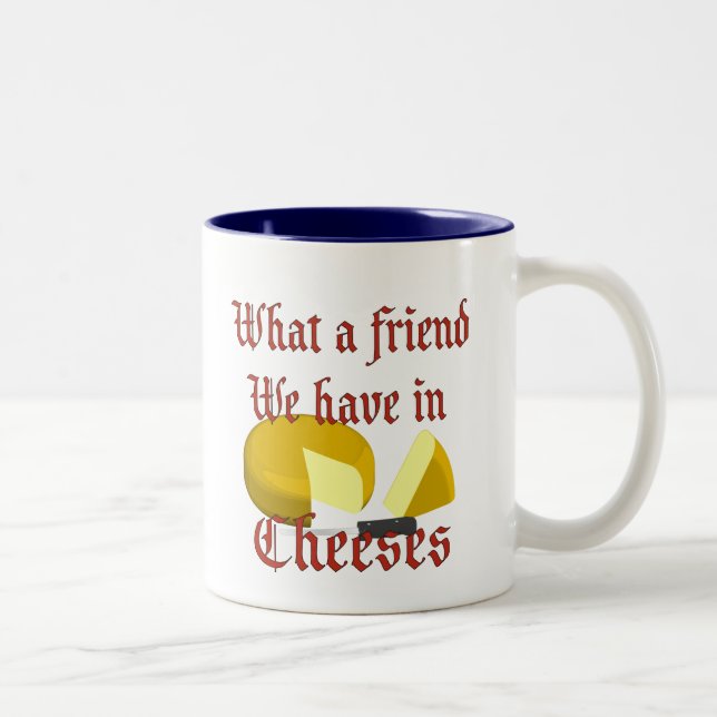What a friend we have in Cheeses Two-Tone Coffee Mug (Right)