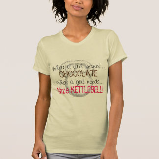 What a girl wants.... T-Shirt