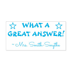 "WHAT A GREAT ANSWER!" Grading Rubber Stamp