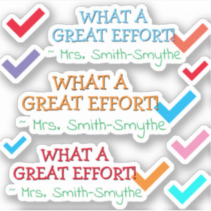 "WHAT A GREAT EFFORT!" + Custom Educator Name