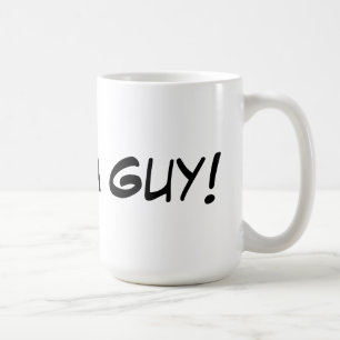 What a Guy! Coffee Mug