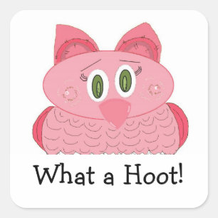 What a Hoot - Pink Owl Square Sticker