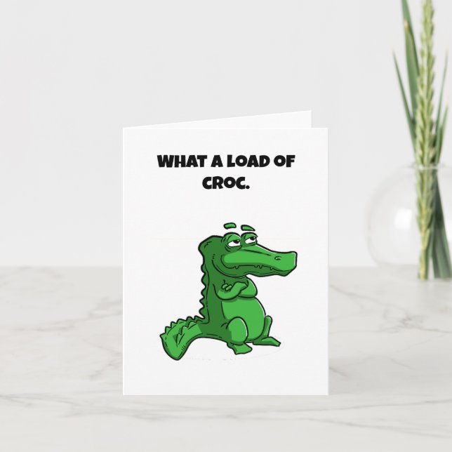 What a Load of Croc Funny Alligator Cartoon Card (Front)