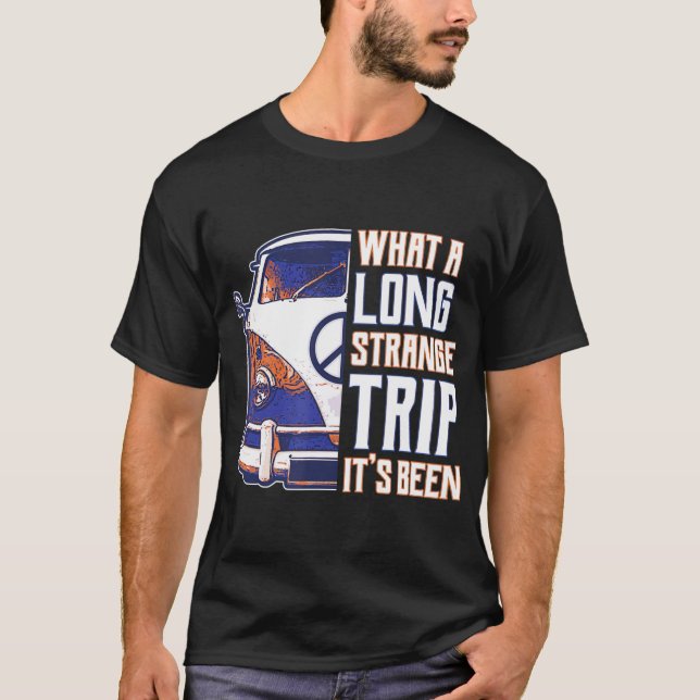 What a Long Strange Trip Its Been Hippie Costume T-Shirt (Front)