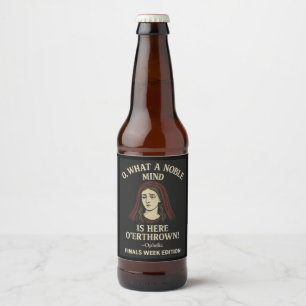 What a mind is overthrown beer bottle label