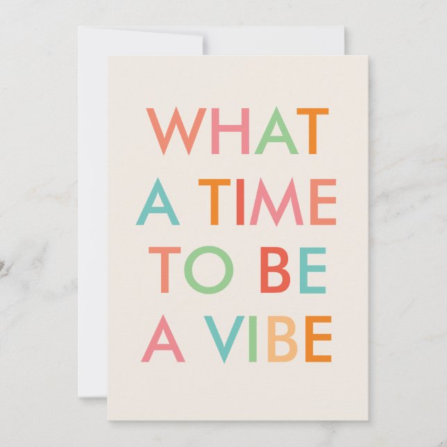 What a Time to be a Vibe Motivational Quote (Front)