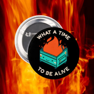 What a Time to Be Alive Button