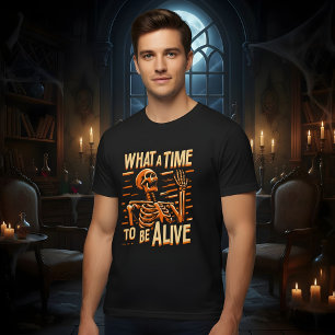 What A Time To Be Alive Happy Halloween Skeleton T-Shirt