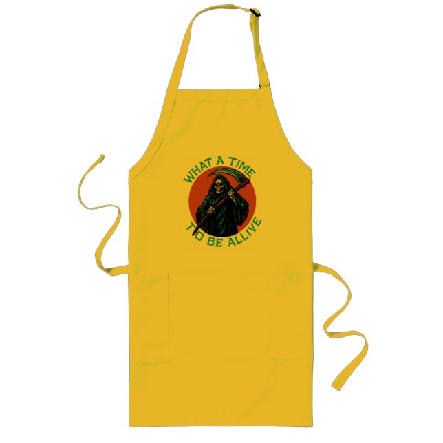 What a Time to Be Alive Long Apron (Front)
