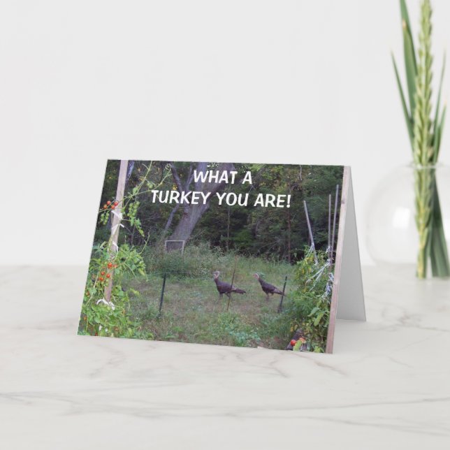 WHAT A TURKEY-DON'T CELEBRATE BIRTHDAY W/0 US! CARD (Front)