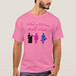 What A Woman Wants T-Shirt