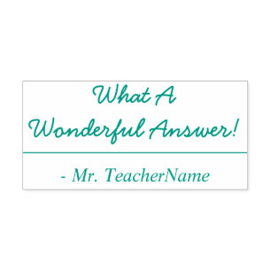 "What A Wonderful Answer!" + Custom Teacher Name Self-inking Stamp