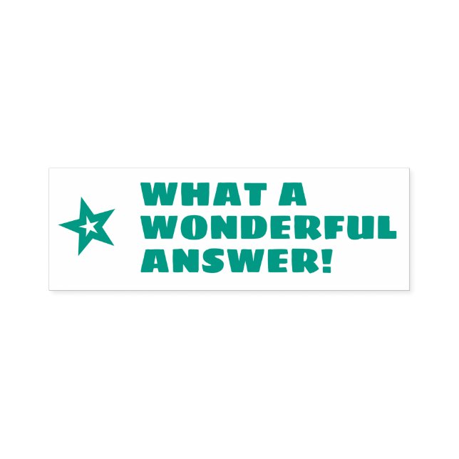 "WHAT A WONDERFUL ANSWER!" Marking Rubber Stamp (Design)