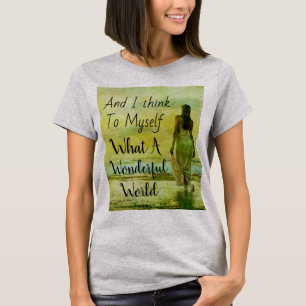 What A Wonderful World T-Shirt
