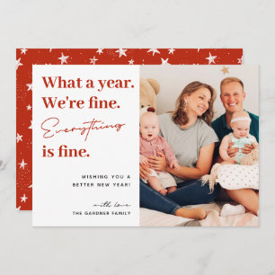 What A Year Everything is Fine Funny Photo Holiday Card