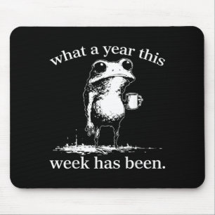 What A Year This Week Has Been Frog Mouse Mat
