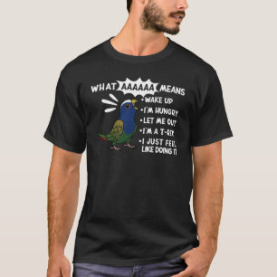 What AAAAAA Means I Screaming White capped Pionus T-Shirt