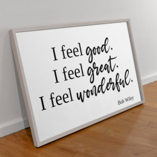 What about Bob, I feel Good Great Wonderful Quote Poster