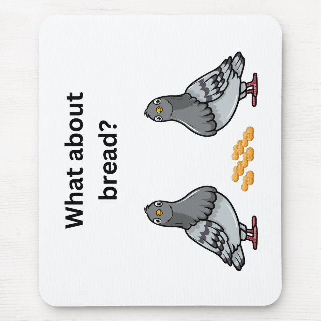 What about bread? mouse mat (Front)
